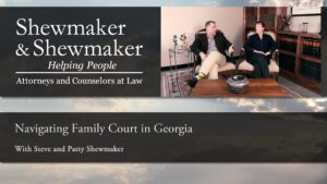 Navigating Family Court in Georgia