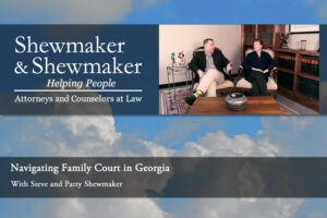 Navigating Family Court in Georgia