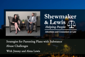 Strategies for Parenting Plans with Substance Abuse Challenge